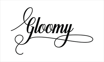 Gloomy Script Calligraphy  Black text Cursive Typography words and phrase isolated on the White background 