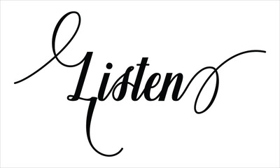 Listen Calligraphy  Script Black text Cursive Typography words and phrase isolated on the White background 