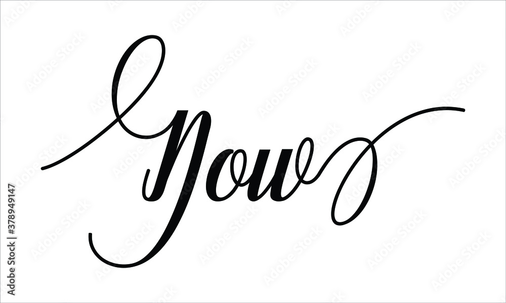 Fototapete now calligraphy script black text cursive typography words and phrase isolated on the white backgrou