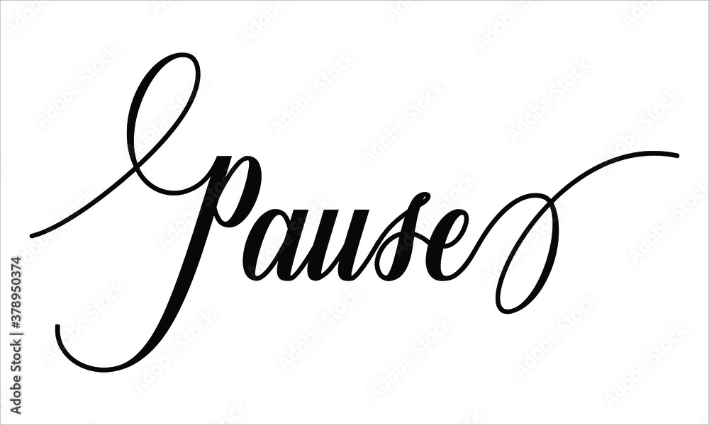 Fototapete pause calligraphy script black text cursive typography words and phrase isolated on the white backgr