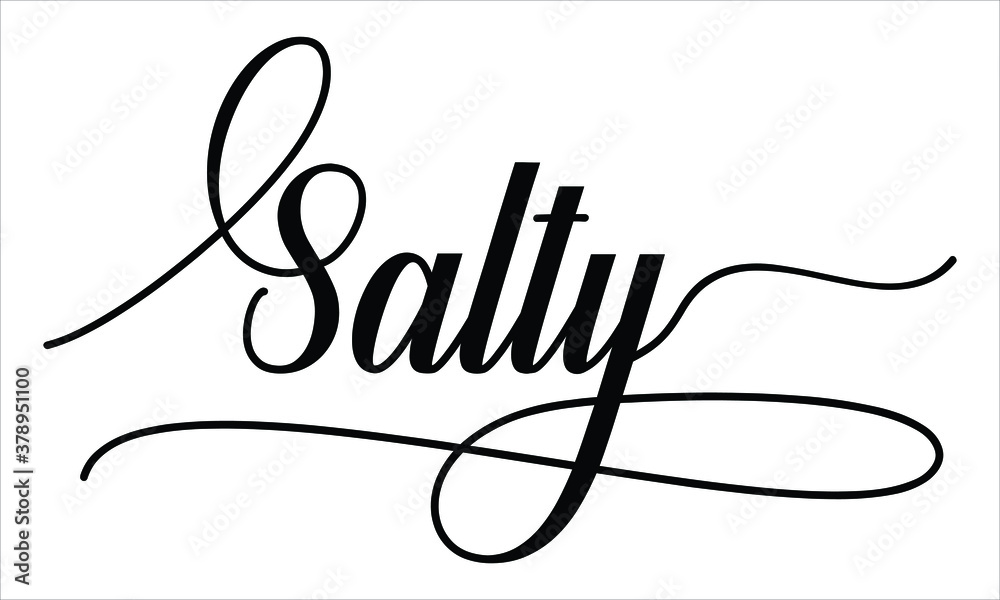 Fototapete salty calligraphy script black text cursive typography words and phrase isolated on the white backgr