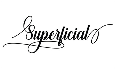 Superficial Calligraphy  Script Black text Cursive Typography words and phrase isolated on the White background 