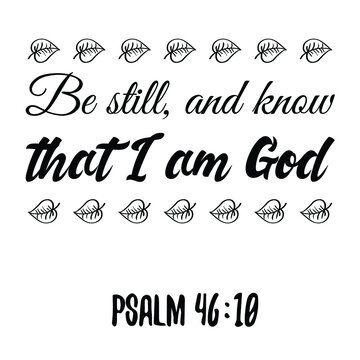 50 Best Be Still And Know That I Am God Images Stock Photos Vectors Adobe Stock 50 Best Be Still And Know That I Am God Images Stock Photos Vectors Adobe Stock