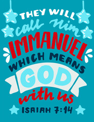 Hand lettering with Bible verse They will call Him Immanuel, which means God with us.