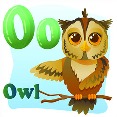 Obraz premium Letter O Cute owl on a branch, brown bird, big eyes drawn in cartoon style. Children's English alphabet. Vector illustration isolated on white background