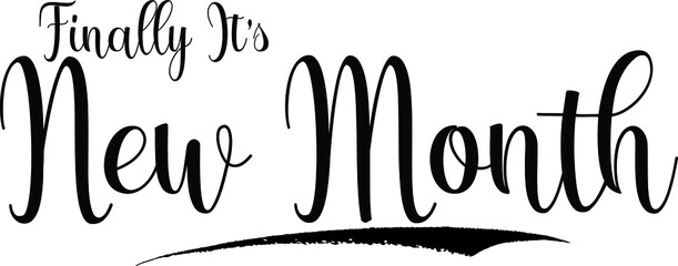 Finally Its New Month Calligraphy Handwritten Black Color Text On Yellow 
Background