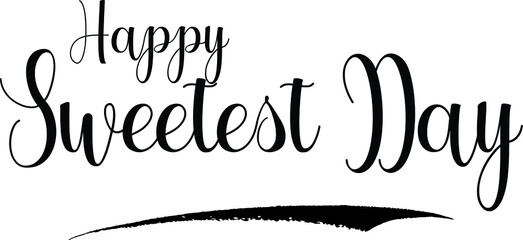 Happy Sweetest Day Calligraphy Handwritten Black Color Text On Yellow 
Background