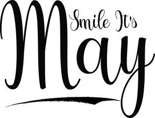 Smile It's May Calligraphy Handwritten Black Color Text On Yellow 
Background
