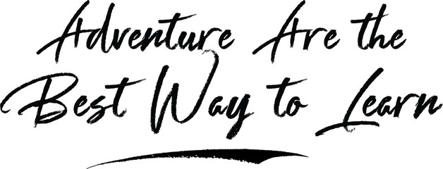 Adventure Are the Best Way to Learn Brush Calligraphy Handwritten Typography Text on
White Background