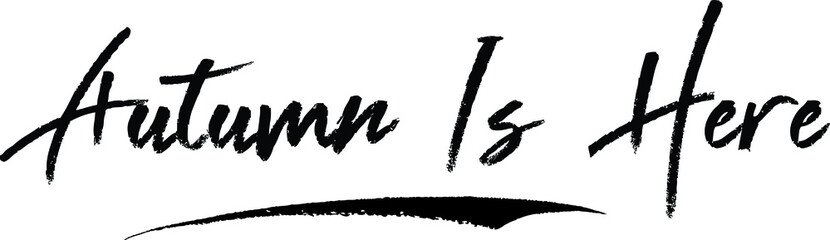 Autumn Is Here Typography Black Color Text 
on White Background