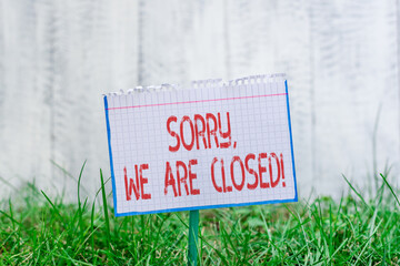 Word writing text Sorry, We Are Closed. Business photo showcasing apologize for shutting off...