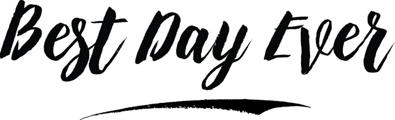 Best Day Ever Typography Black Color Text On White Background