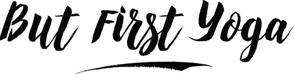 But First Yoga Handwritten Typography Black Color Text On White Background
