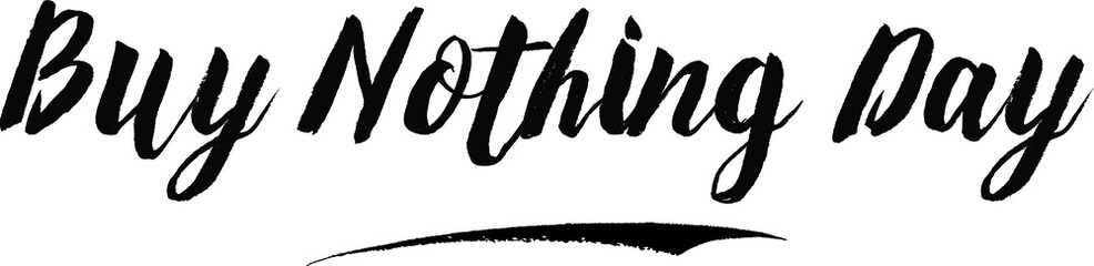 Buy Nothing Day Handwritten Typography Black Color Text On White Background