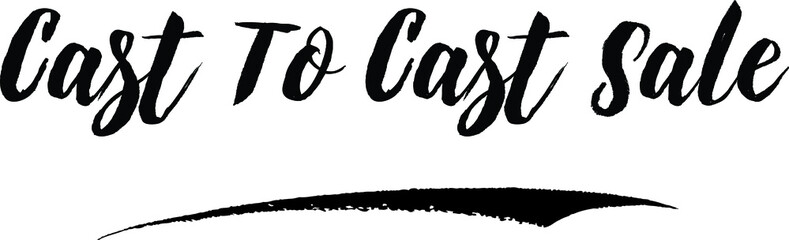 Cast To Cast Sale Handwritten Typography Black Color Text On White Background