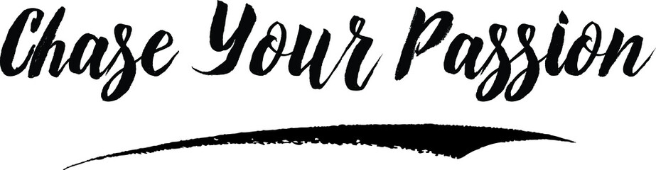 Chase Your Passion Handwritten Typography Black Color Text On White Background