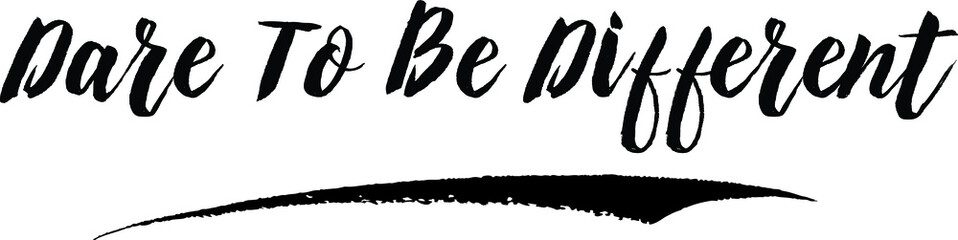 Dare To Be Different. Handwritten Font Calligraphy Black Color Text 
on White Background