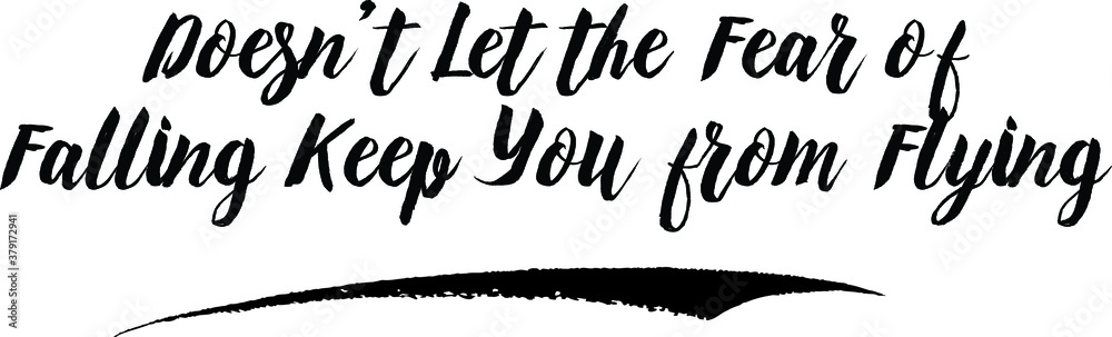 Fototapete doesn’t let the fear of falling keep you from flying handwritten font calligraphy black color text o