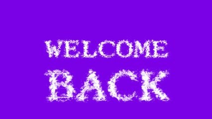 Fototapeta na wymiar Welcome Back cloud text effect violet isolated background. animated text effect with high visual impact. letter and text effect. 