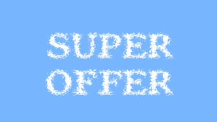 Super Offer cloud text effect sky isolated background. animated text effect with high visual impact. letter and text effect. 
