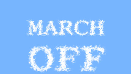March Off cloud text effect sky isolated background. animated text effect with high visual impact. letter and text effect. 
