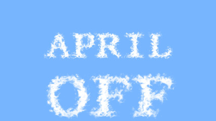 April Off cloud text effect sky isolated background. animated text effect with high visual impact. letter and text effect. 