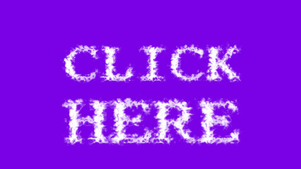 Click Here cloud text effect violet isolated background. animated text effect with high visual impact. letter and text effect. 