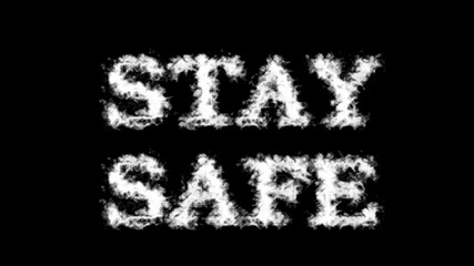 Stay Safe cloud text effect black isolated background. animated text effect with high visual impact. letter and text effect. 