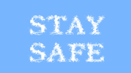 Stay Safe cloud text effect sky isolated background. animated text effect with high visual impact. letter and text effect. 