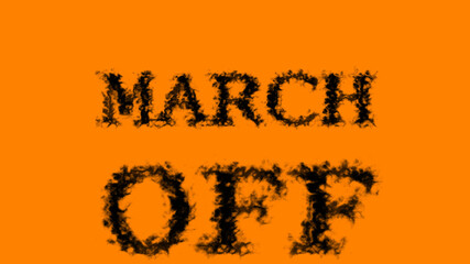 March Off smoke text effect orange isolated background. animated text effect with high visual impact. letter and text effect. 