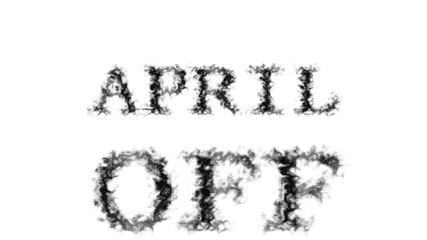 April Off smoke text effect white isolated background. animated text effect with high visual impact. letter and text effect. 