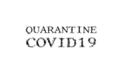 Quarantine Covid19 smoke text effect white isolated background. animated text effect with high visual impact. letter and text effect. 