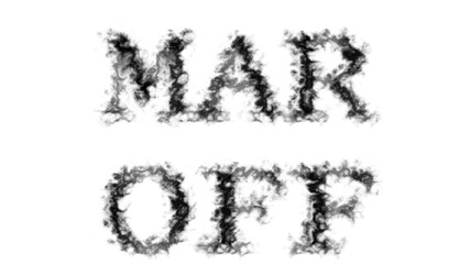 Mar Off smoke text effect white isolated background. animated text effect with high visual impact. letter and text effect. 