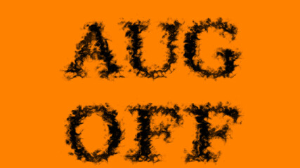 Aug Off smoke text effect orange isolated background. animated text effect with high visual impact. letter and text effect. 