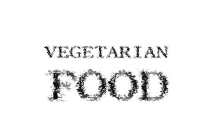 Vegetarian Food smoke text effect white isolated background. animated text effect with high visual impact. letter and text effect. 