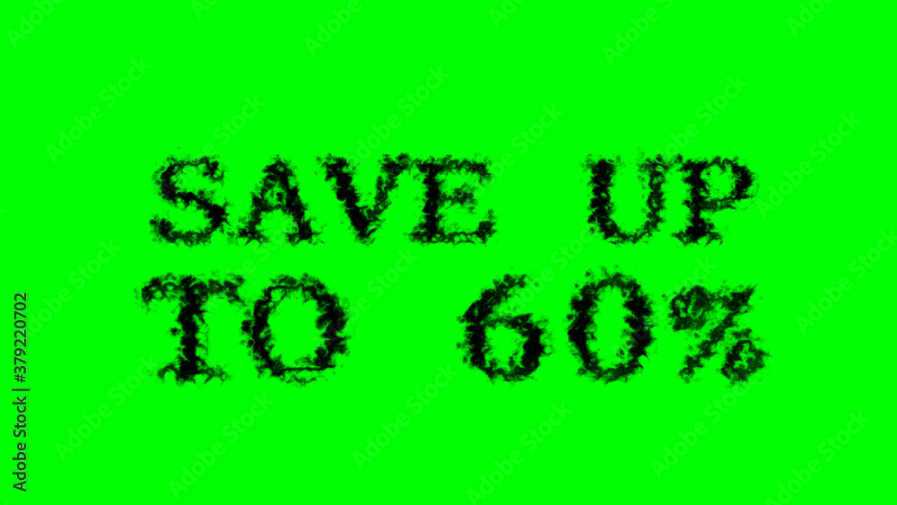Poster save up to 60% smoke text effect green isolated background. animated text effect with high visual im