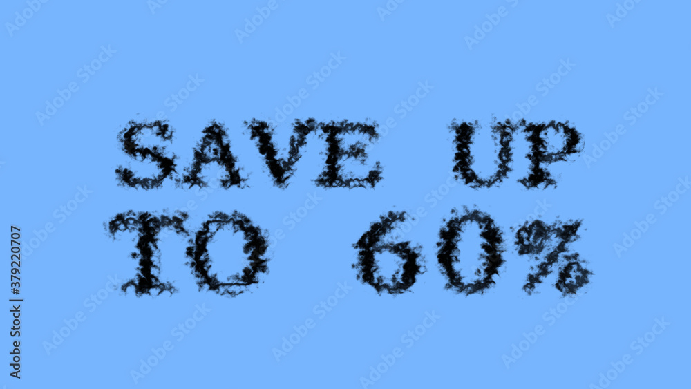 Poster save up to 60% smoke text effect sky isolated background. animated text effect with high visual impa