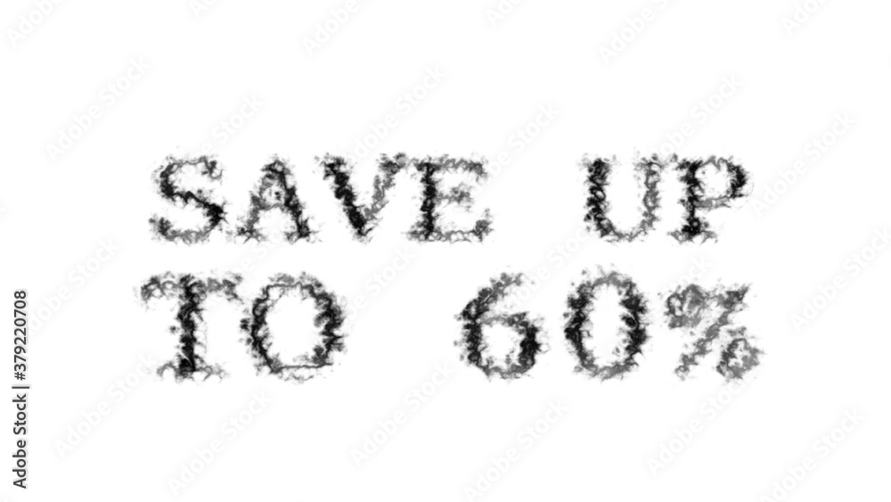 Poster save up to 60% smoke text effect white isolated background. animated text effect with high visual im