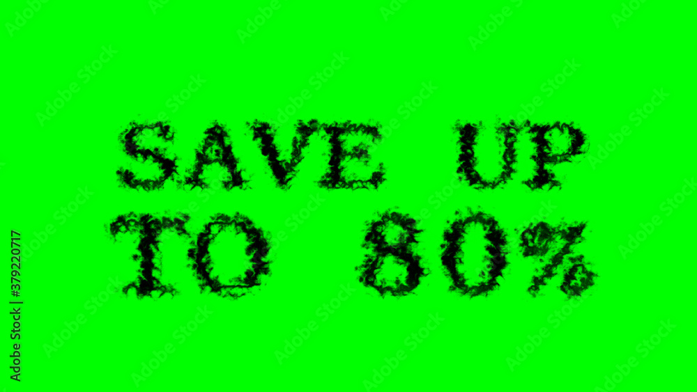 Poster save up to 80% smoke text effect green isolated background. animated text effect with high visual im