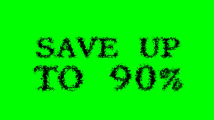 Save Up To 90% smoke text effect green isolated background. animated text effect with high visual impact. letter and text effect. 