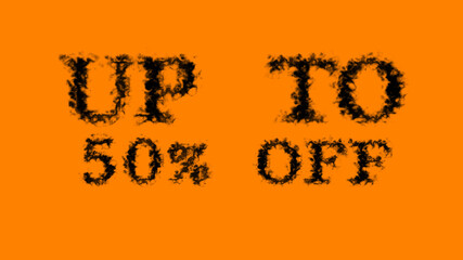 Up To 50% Off smoke text effect orange isolated background. animated text effect with high visual impact. letter and text effect. 