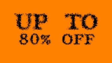 Up To 80% Off smoke text effect orange isolated background. animated text effect with high visual impact. letter and text effect. 