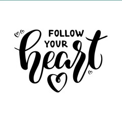 Fototapeta na wymiar Vector illustration of follow your heart lettering for banner, postcard, poster, clothes, advertisement design. Handwritten text for template, signage, billboard, print. Imitation of brushpen writing 