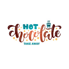 Obraz premium Vector illustration of hot chocolate brush lettering for banner, flyer, poster, clothes, patisserie, bistro, cafe logo, advertisement design. Handwritten text for template, signage, billboard, print 
