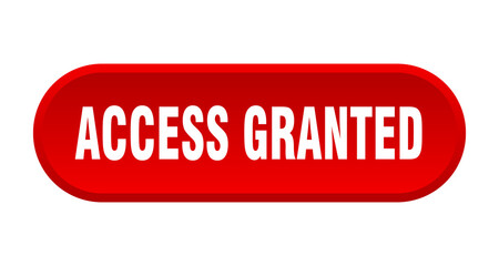 access granted button. rounded sign on white background
