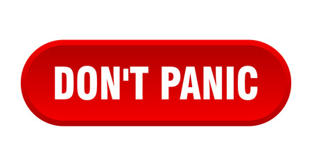 don't panic button. rounded sign on white background