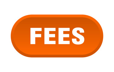 fees button. rounded sign on white background