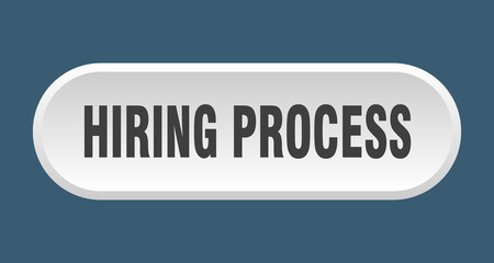 hiring process button. rounded sign on white background