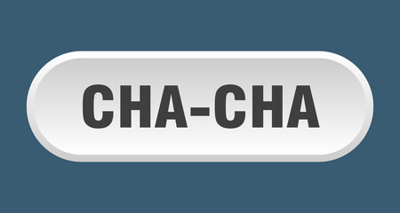 cha-cha button. rounded sign on white background