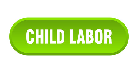 child labor button. rounded sign on white background
